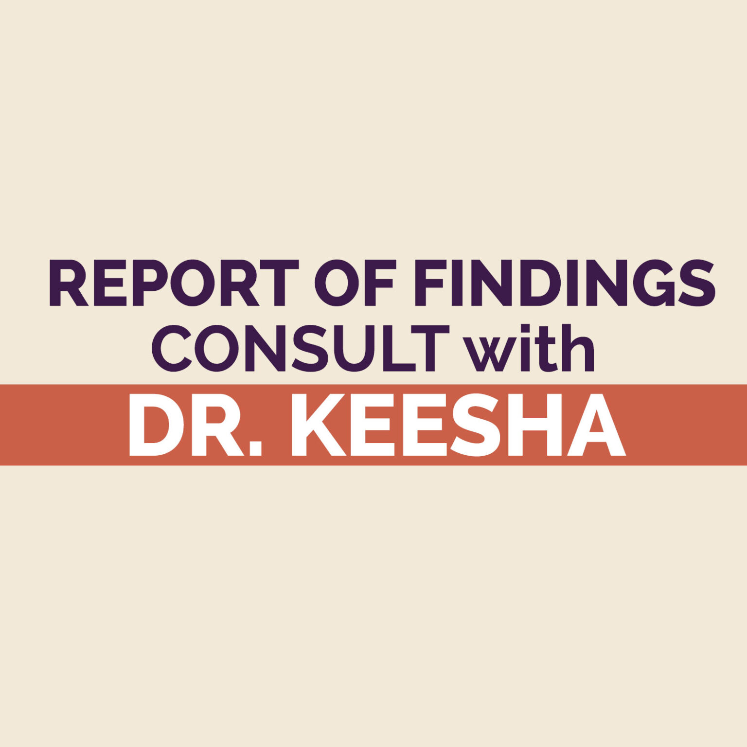 report-of-findings-consult-dr-keesha